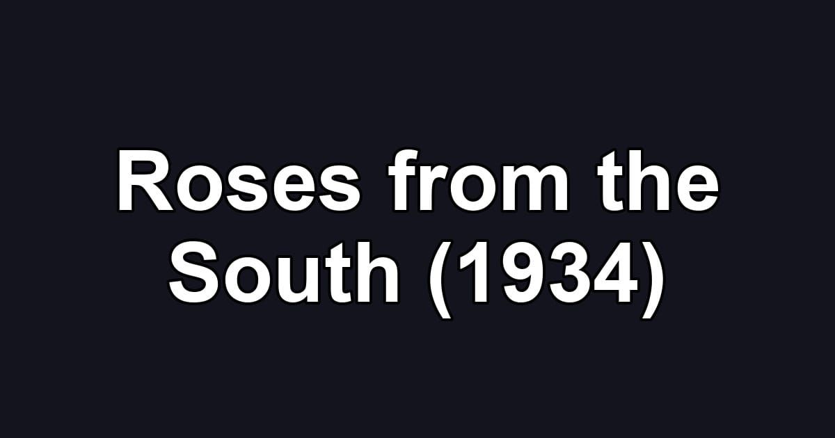 Roses from the South (1934)