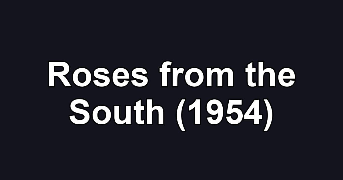 Roses from the South (1954)