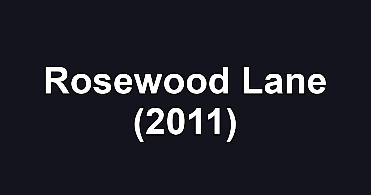 Rosewood Lane (2011)