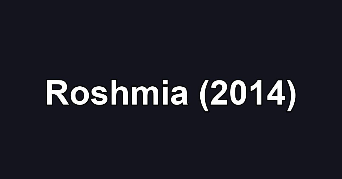 Roshmia (2014)