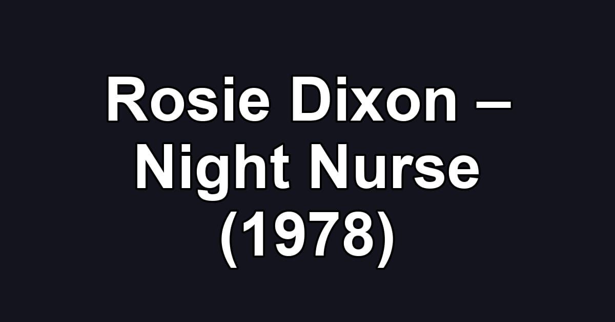 Rosie Dixon – Night Nurse (1978)