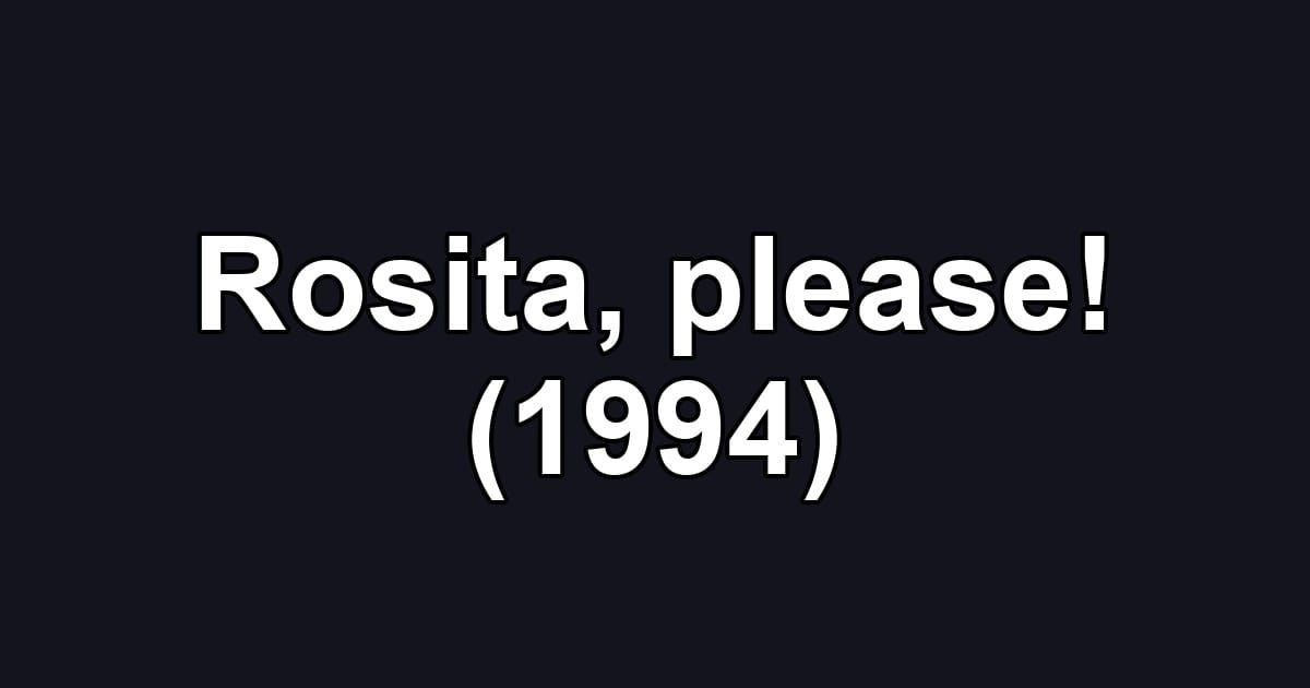 Rosita, please! (1994)