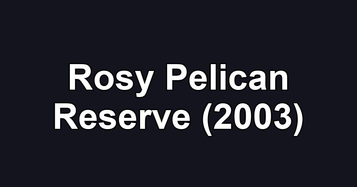 Rosy Pelican Reserve (2003)