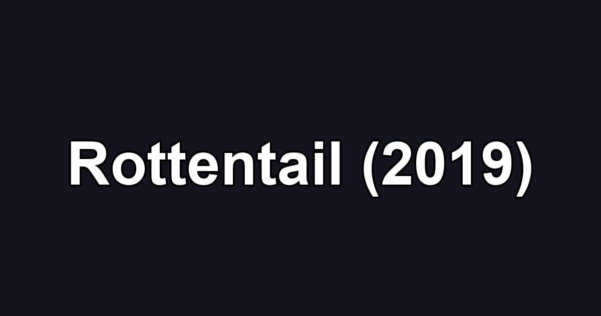 Rottentail (2019)