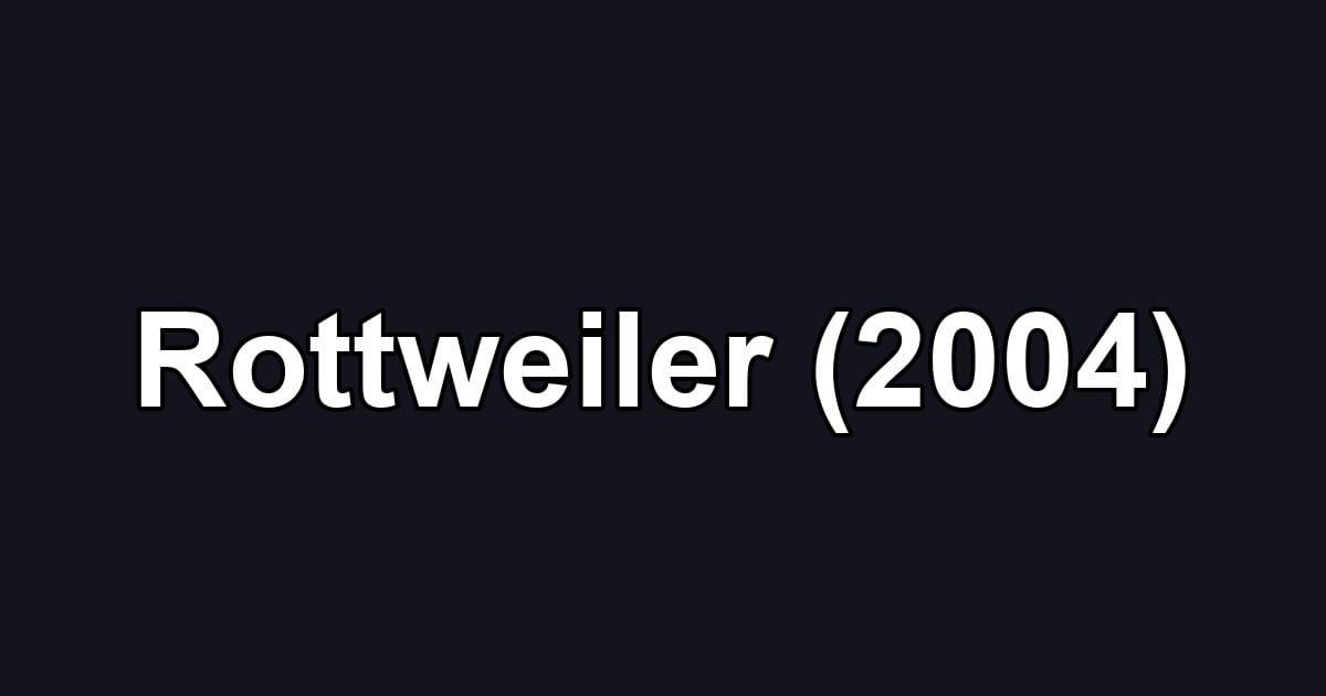 Rottweiler (2004)