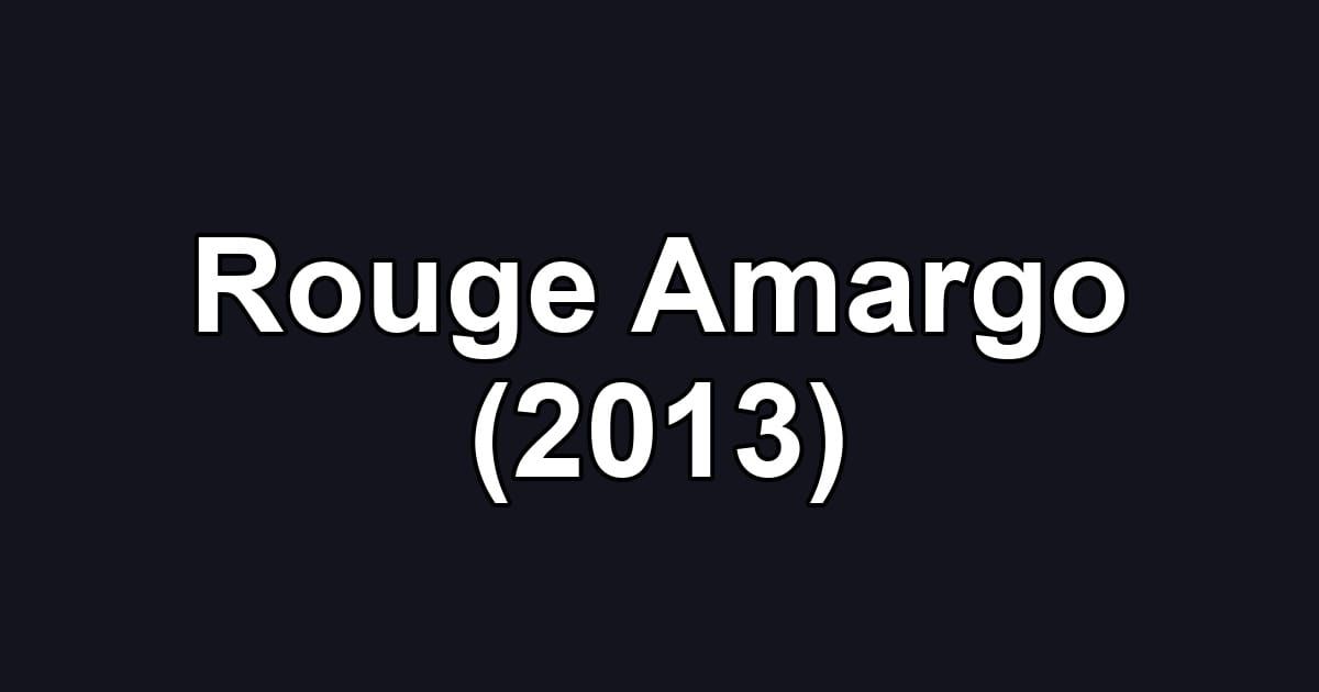 Rouge Amargo (2013)