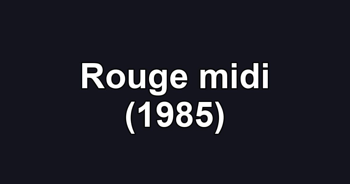 Rouge midi (1985)