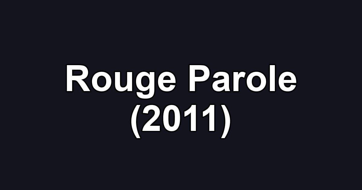 Rouge Parole (2011)