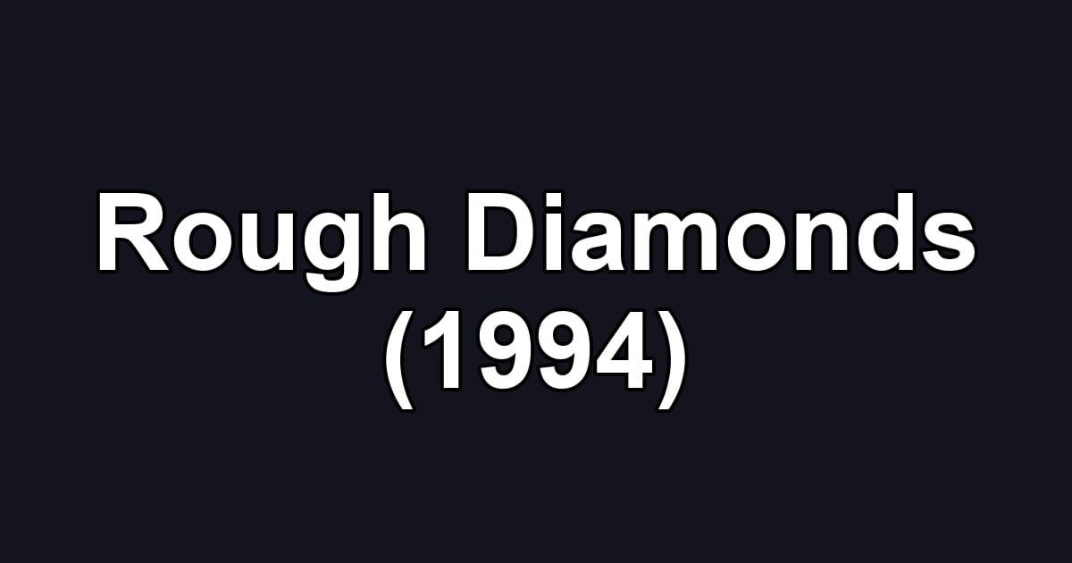 Rough Diamonds (1994)