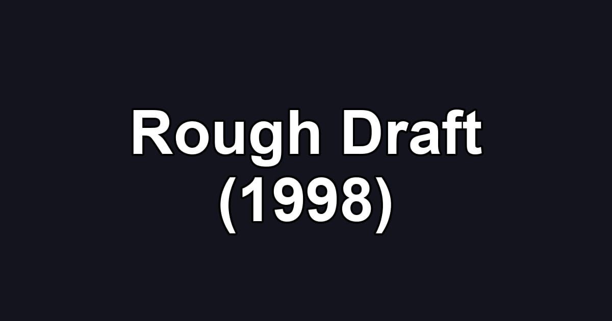 Rough Draft (1998)