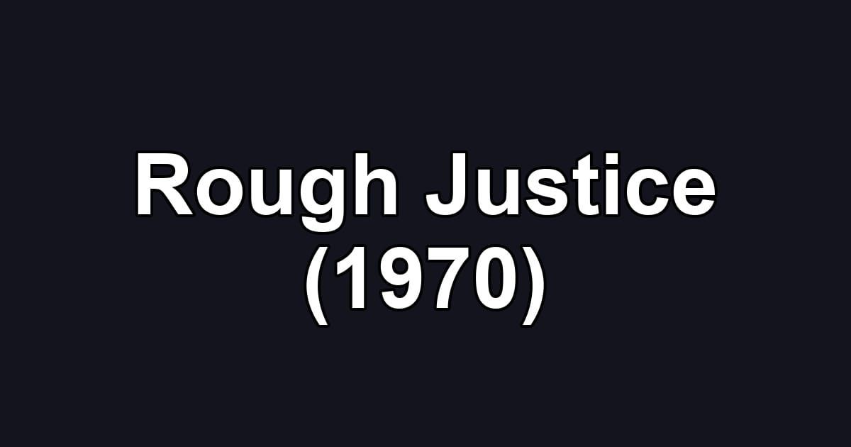 Rough Justice (1970)