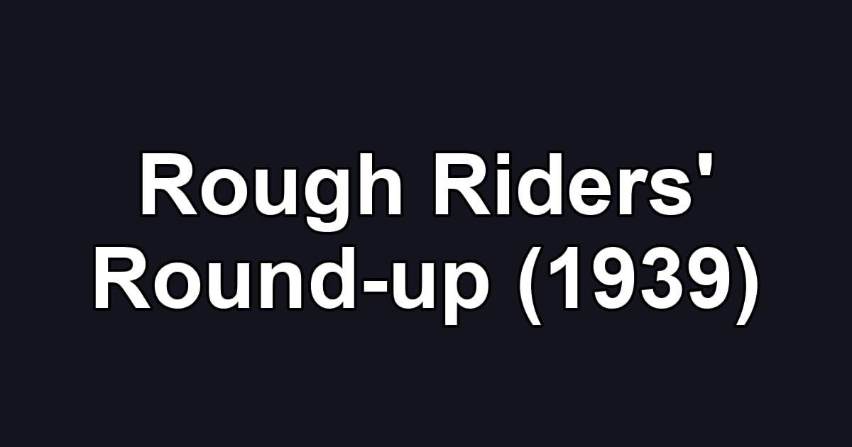 Rough Riders' Round-up (1939)