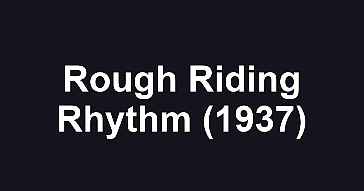 Rough Riding Rhythm (1937)