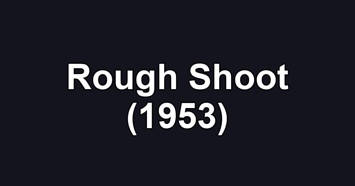 Rough Shoot (1953)
