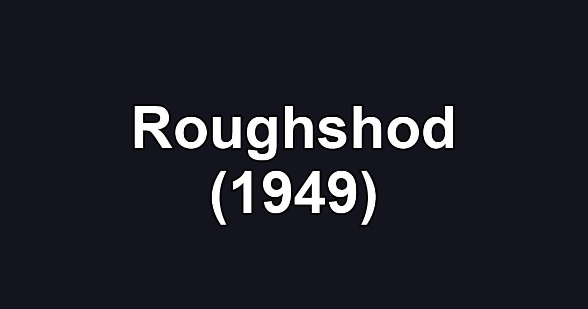 Roughshod (1949)