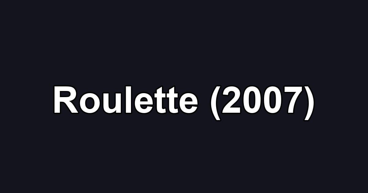 Roulette (2007)