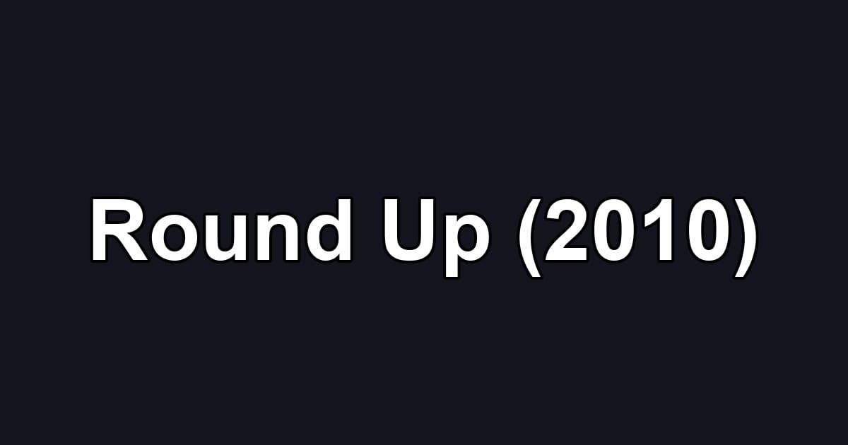 Round Up (2010)