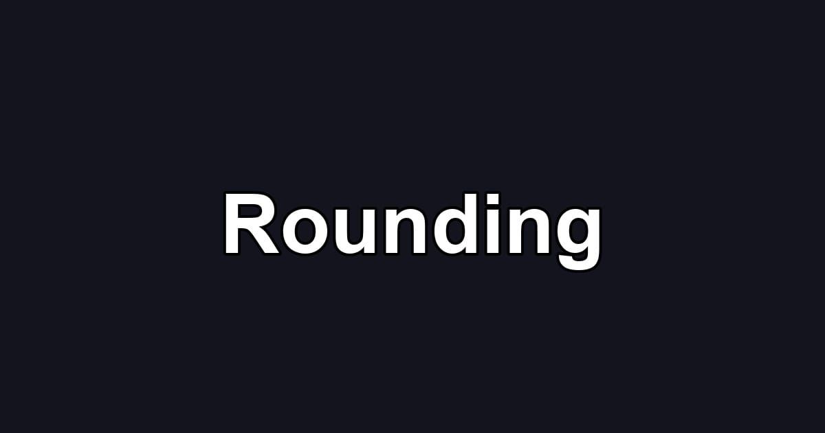 Rounding