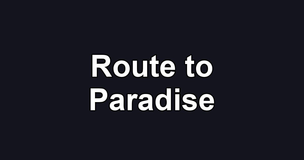 Route to Paradise