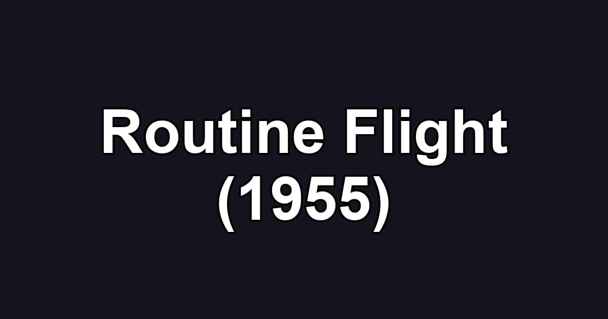 Routine Flight (1955)