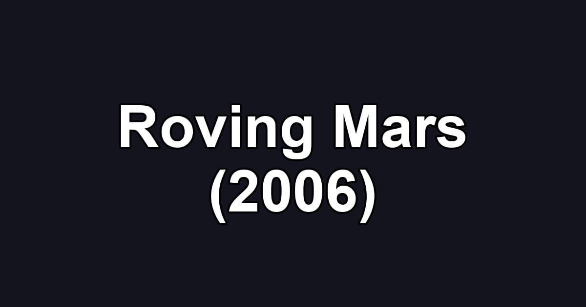 Roving Mars (2006)