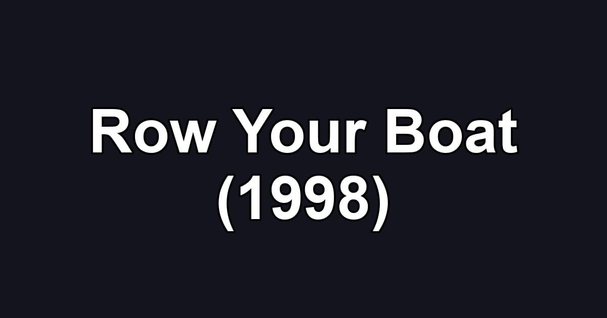 Row Your Boat (1998)