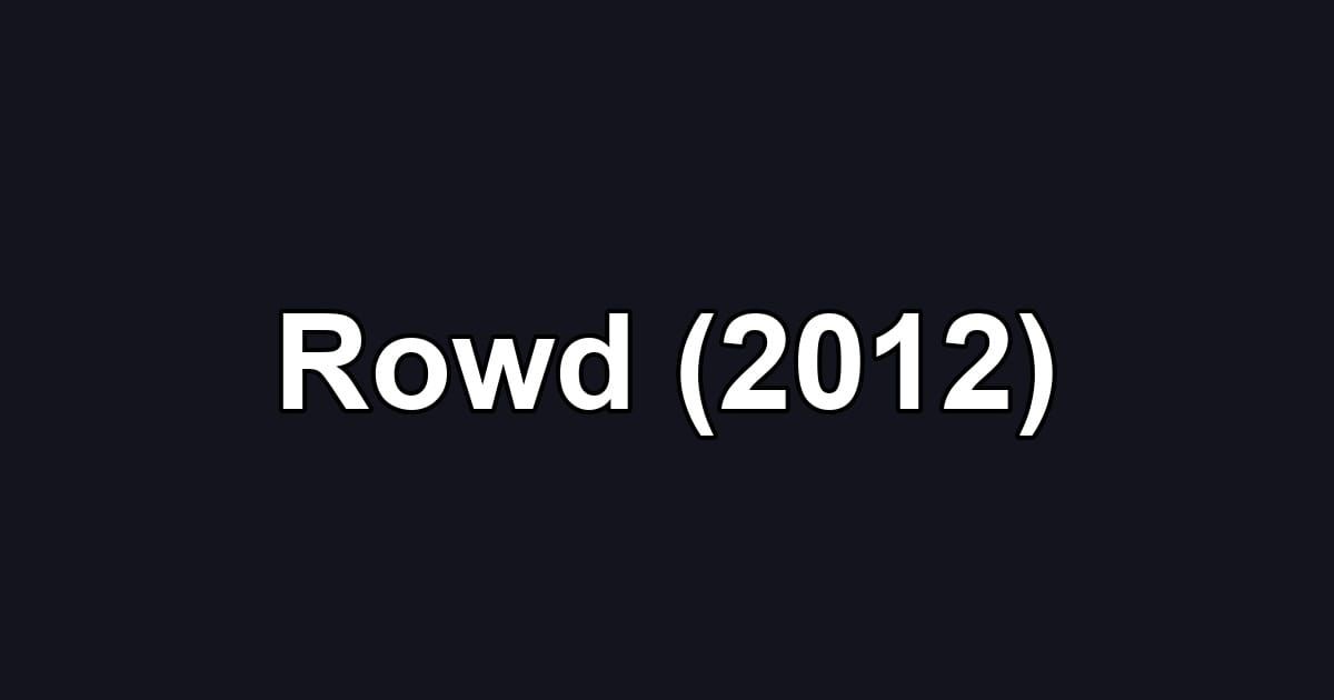 Rowd (2012)