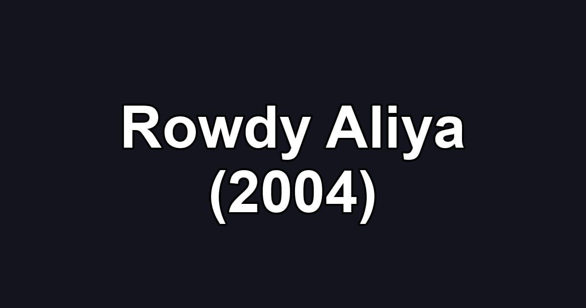 Rowdy Aliya (2004)