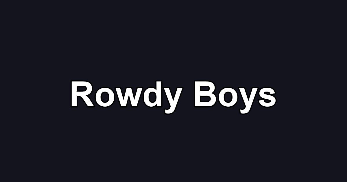 Rowdy Boys