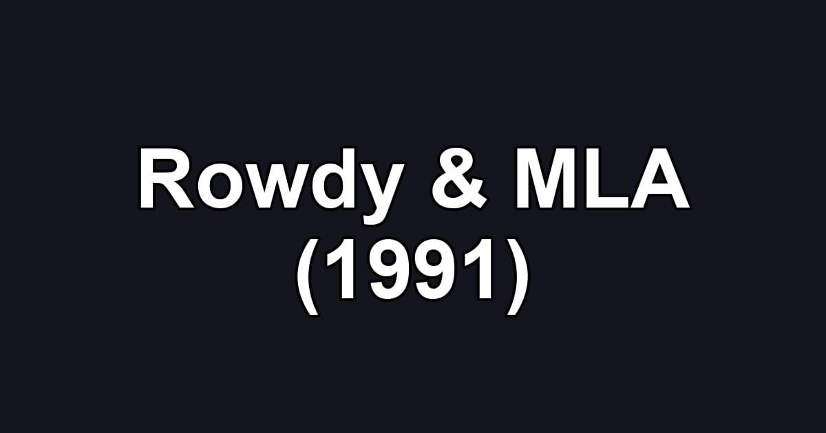 Rowdy & MLA (1991)