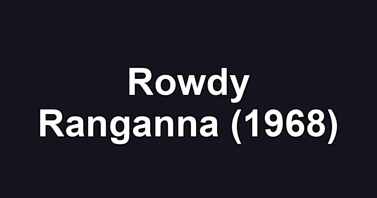 Rowdy Ranganna (1968)