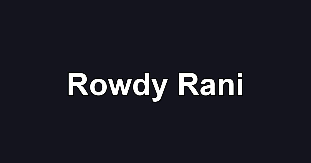Rowdy Rani