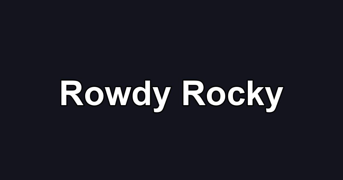 Rowdy Rocky