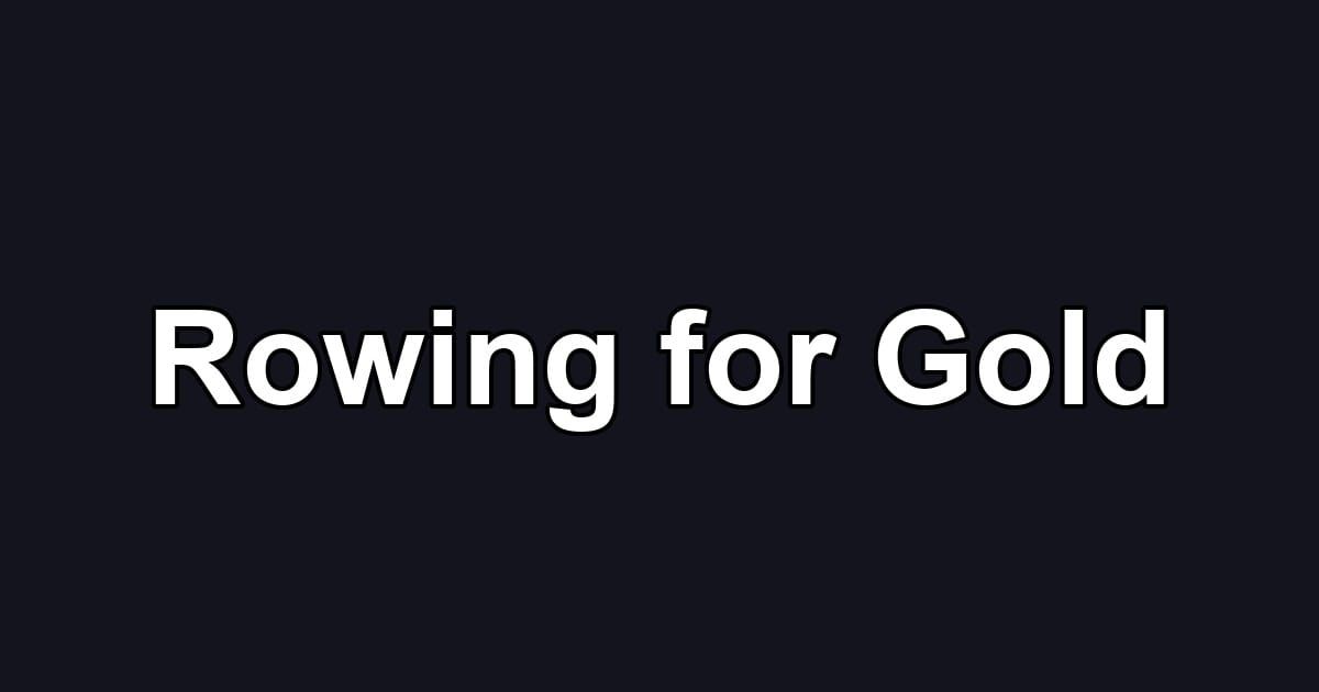 Rowing for Gold