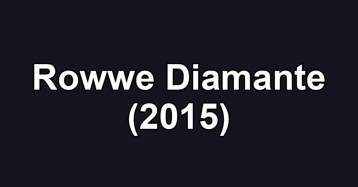 Rowwe Diamante (2015)
