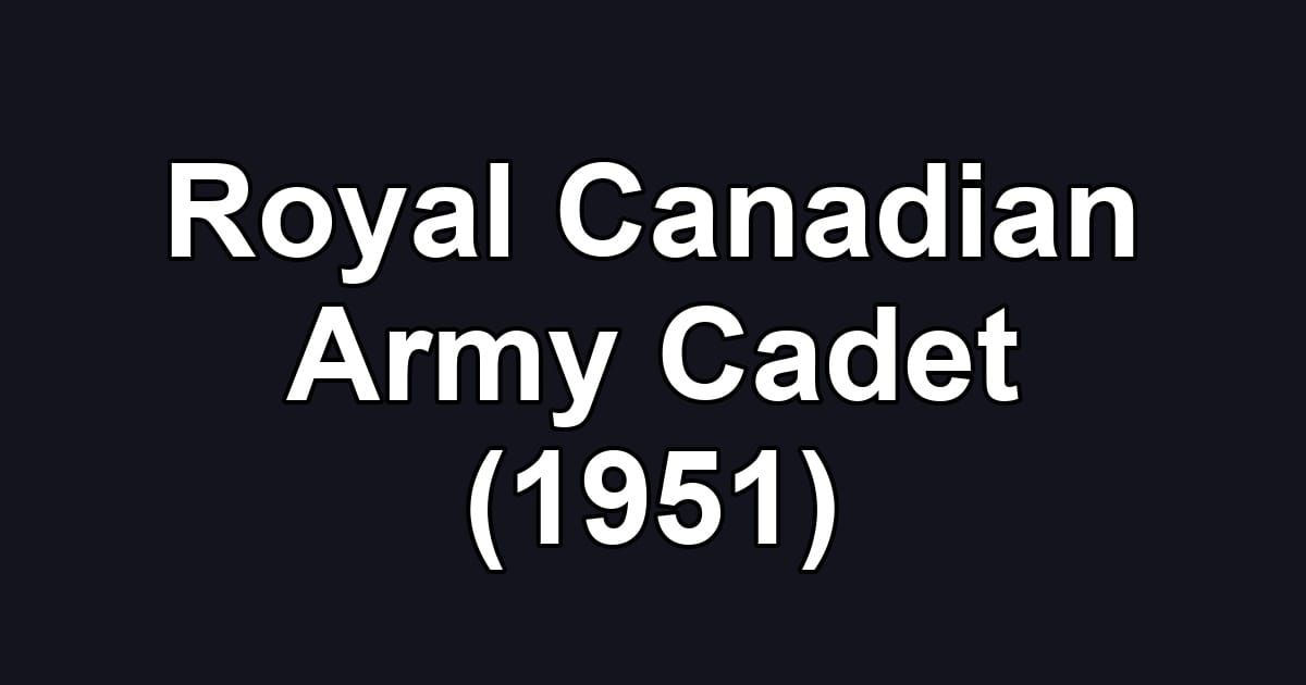 Royal Canadian Army Cadet (1951)