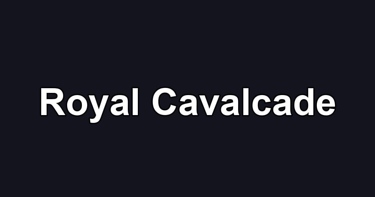 Royal Cavalcade