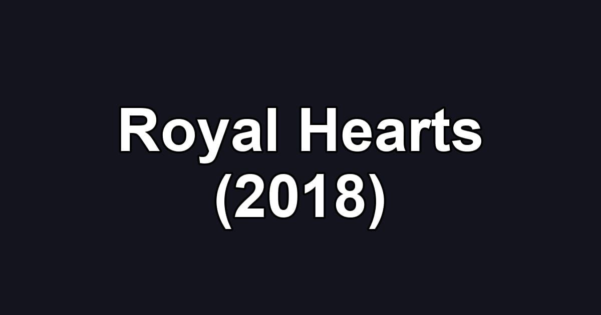 Royal Hearts (2018)