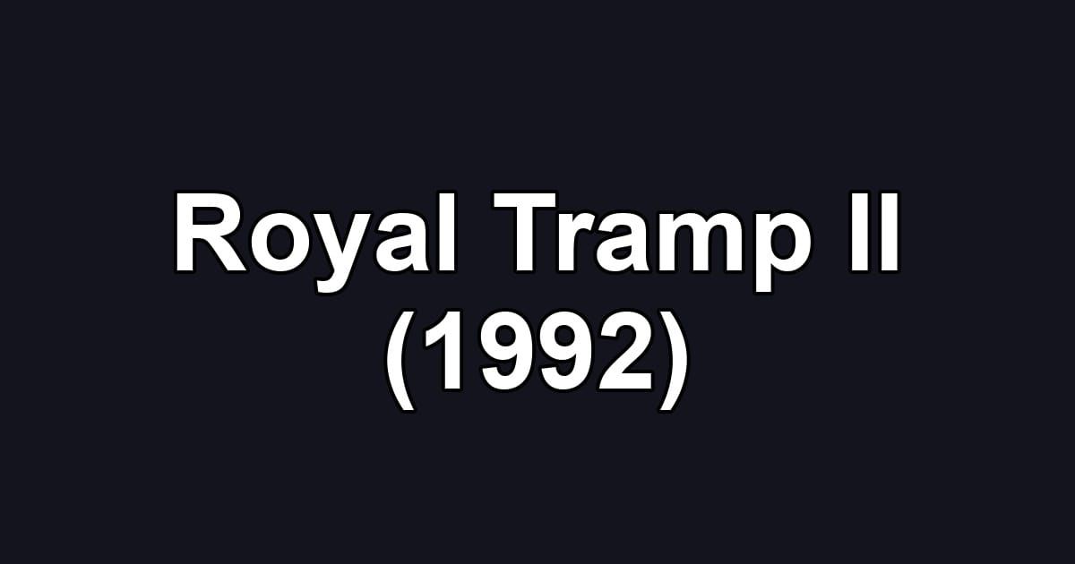 Royal Tramp II (1992)
