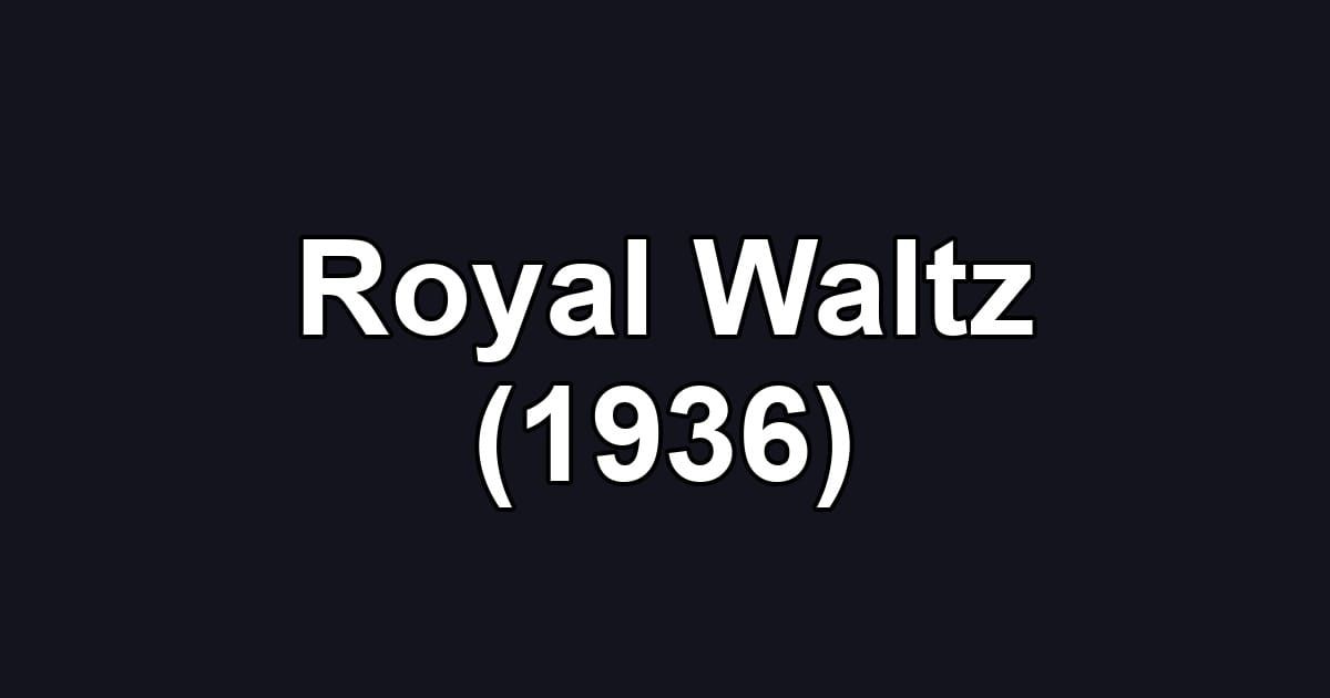 Royal Waltz (1936)