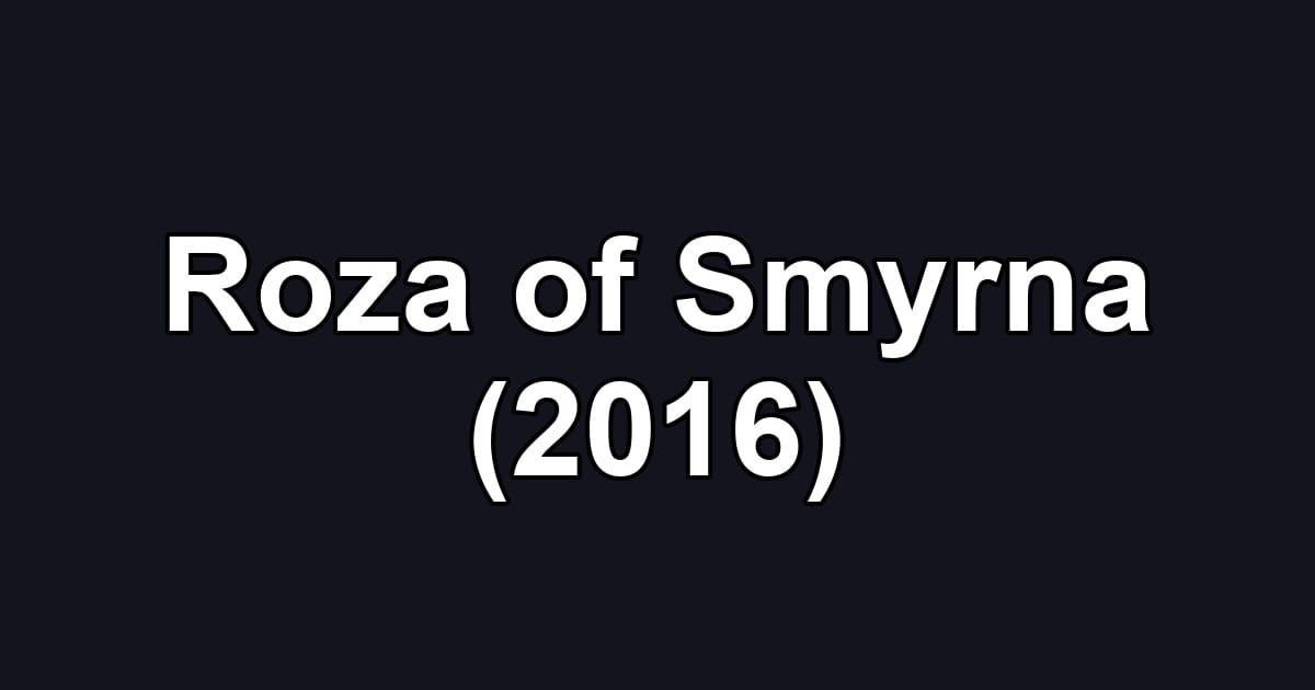 Roza of Smyrna (2016)