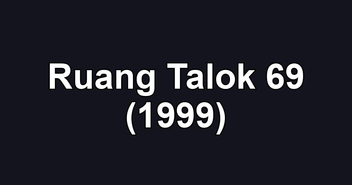 Ruang Talok 69 (1999)