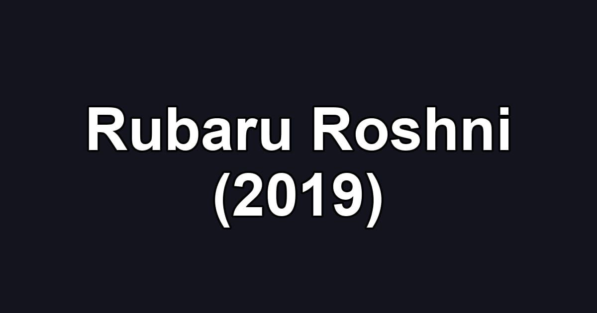 Rubaru Roshni (2019)