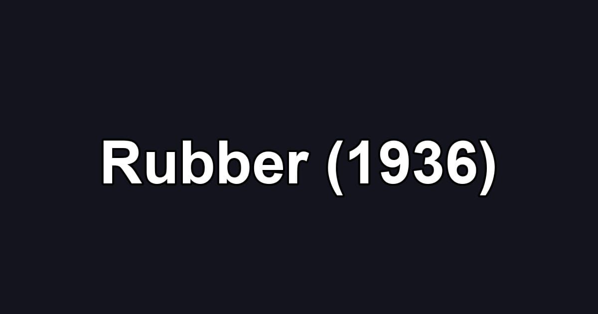 Rubber (1936)