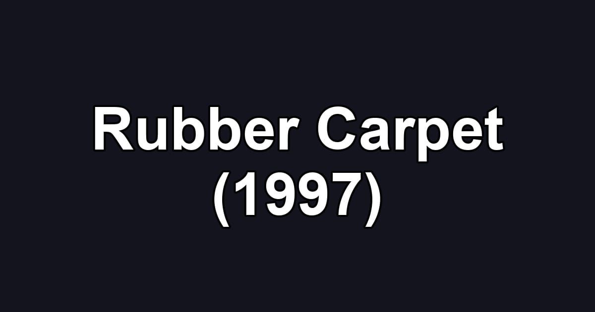 Rubber Carpet (1997)