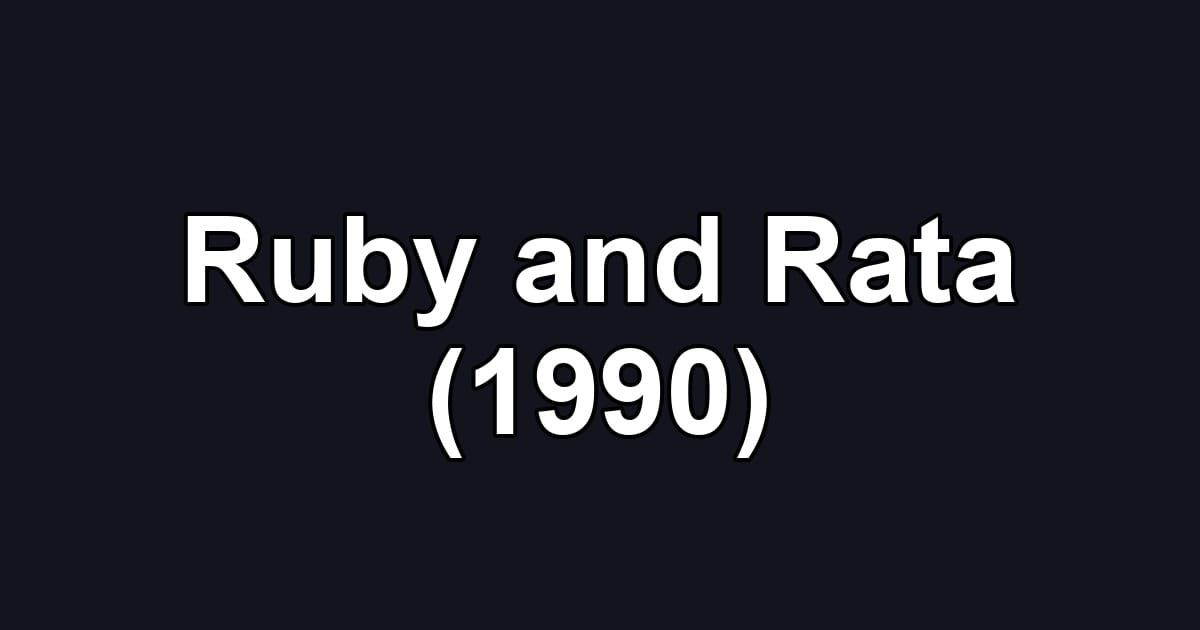 Ruby and Rata (1990)