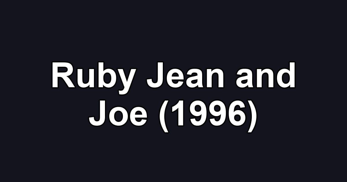 Ruby Jean and Joe (1996)