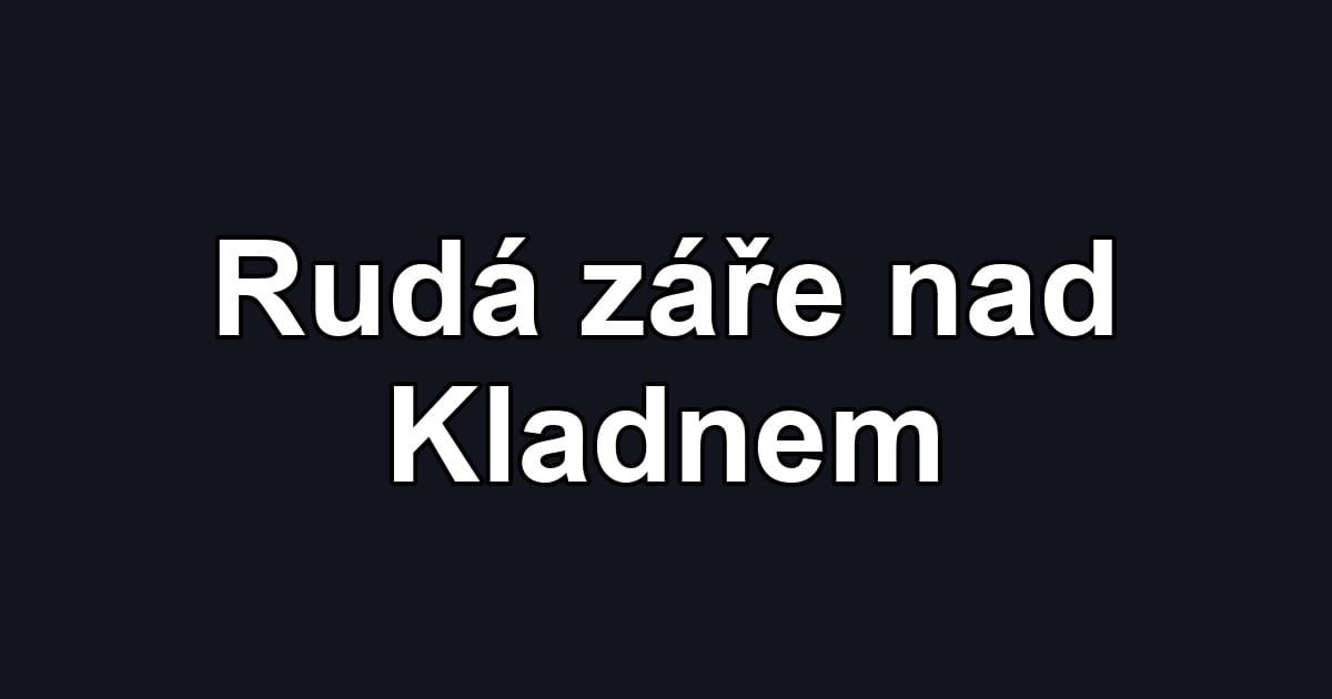 Rudá záře nad Kladnem