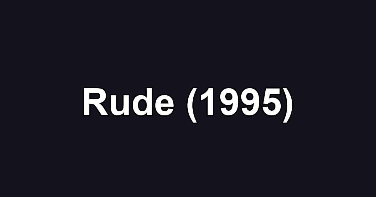 Rude (1995)