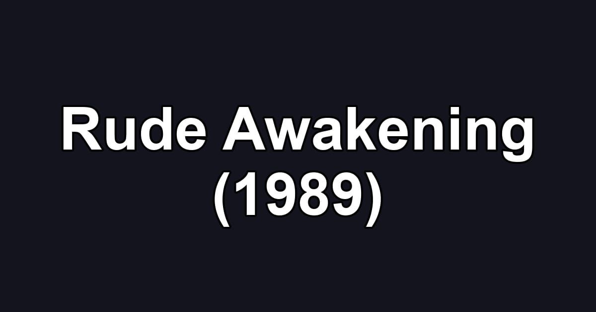 Rude Awakening (1989)